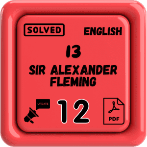 Class 12 English Notes Chapter 13 (Sir Alexander Fleming) Punjab Board