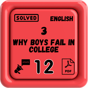 Class 12 English Notes Chapter 3 (Why Boys Fail in College) Punjab Board