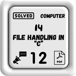 Computer Class 12 Notes Chapter 14 (File Handling in “C”) Punjab Board