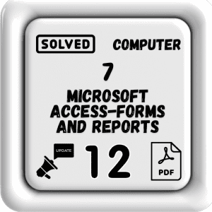 Computer Class 12 Notes Chapter 7 (Microsoft Access-Forms and Reports) Punjab Board