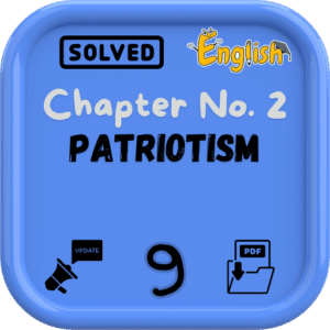 Class 9 English Notes Chapter 2 (Patriotism) FBISE/BISE