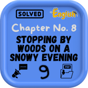 Class 9 English Notes Chapter 8 (Stopping By Woods On A Snowy Evening) FBISE/BISE