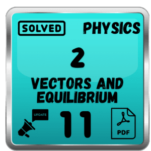 Class 11 Physics Notes Chapter 2 (Vectors and Equilibrium) Punjab Board