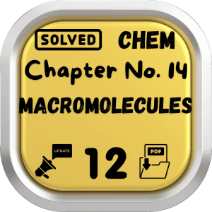 Class 12 Chemistry Notes Chapter 14 (Macromolecules) Punjab Board