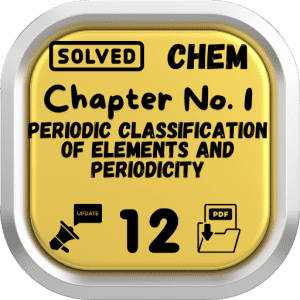 Class 12 Chemistry Notes Chapter 1 (Periodic Classification of Elements and Periodicity) Punjab Board