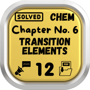 Class 12 Chemistry Notes Chapter 6 (Transition Elements) Punjab Board