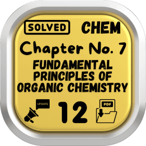 Class 12 Chemistry Notes Chapter 7 (Fundamental Principles of Organic Chemistry) Punjab Board