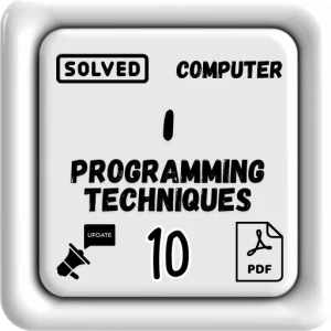 Class 10 Computer Notes Chapter 1 (Programming Techniques) FBISE/BISE