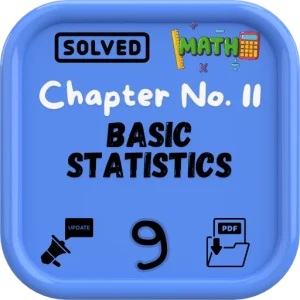 FBISE Class 9 Math New Notes Chapter 11 (Basic Statistics) 2025