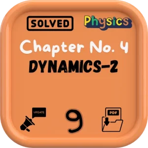 Physics Chapter 4 Class 9 FBISE